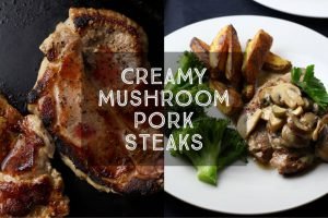 Creamy Mushroom Pork Steaks