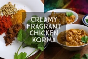 Creamy Fragrant Chicken Korma