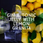 Gin and Tonic Jelly with Lemon Granita