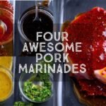 Four Awesome Pork Marinades