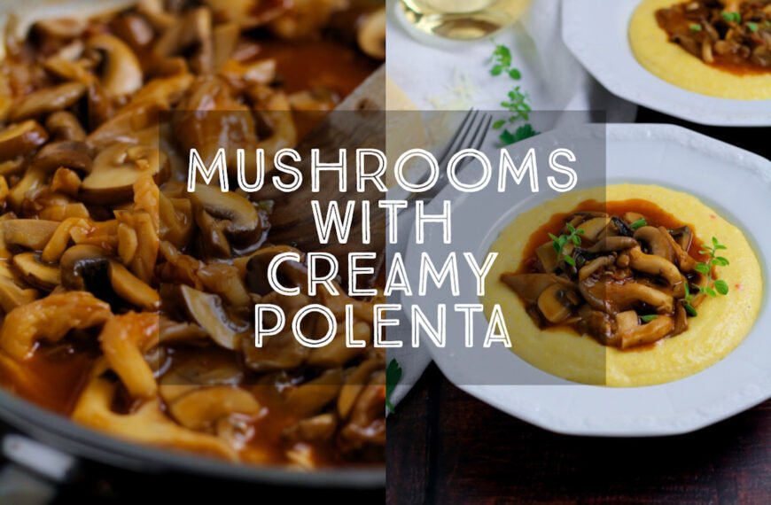 Mushroom Ragu with Creamy Polenta