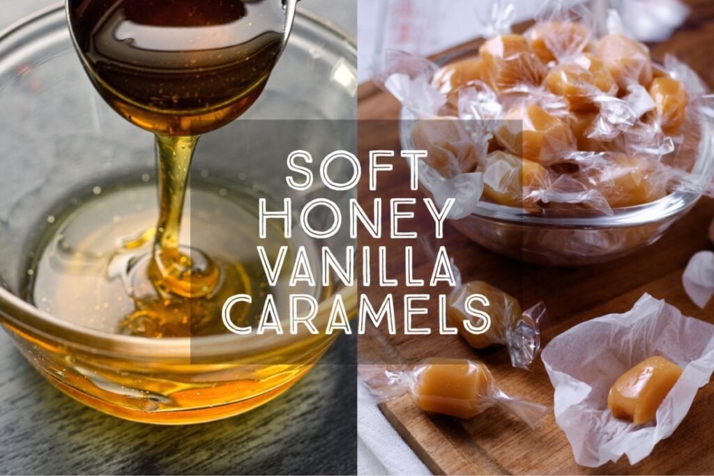 Soft Honey Vanilla Caramels
