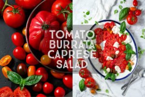 Tomato Burrata Caprese Salad