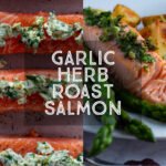 Garlic and Herb Roast Salmon with asparagus and potatoes