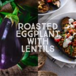 Roasted Eggplants stuffed with spiced lentils, tomatoes and herbs.